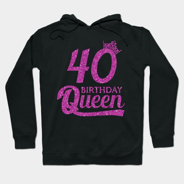 40 Birthday Queen - 40th Birthday Gift Ideas - 40 Years Old Birthday Hoodie by Otis Patrick